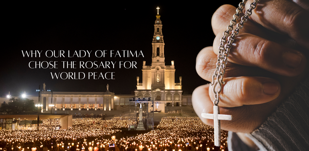 Why Our Lady of Fatima Chose the Rosary for World Peace