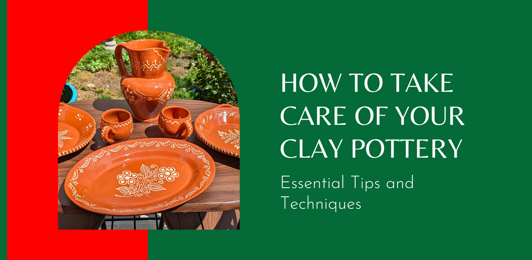 Caring for Your Clay Pottery: Essential Tips and Techniques
